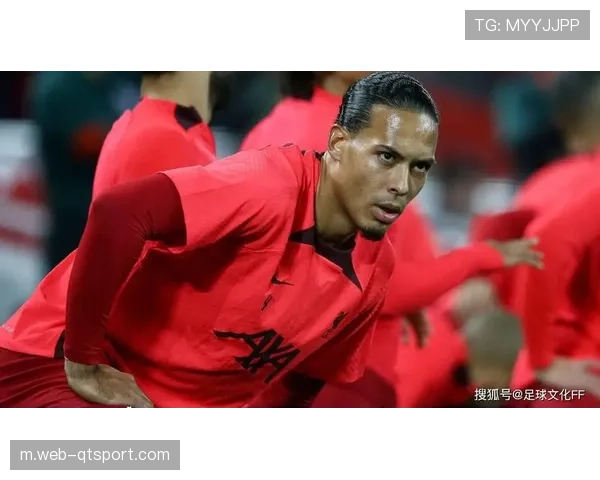 范戴克伤愈复出训练，为利物浦防线注入强心针